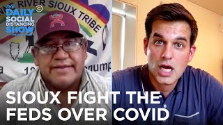 Sioux Tribes Fight U.S. Government Over COVID Control Measures | The Daily Social Distancing Show