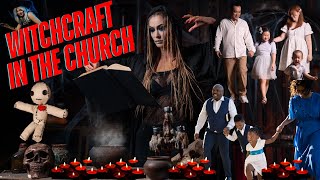 Witchcraft in the Church! How to Spot a Witch Or Warlock
