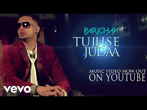 Parichay - Tujhse Judaa