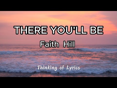 FAITH HILL - THERE YOU'LL BE LYRICS  #lyrics  #lyricvideo