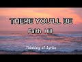 FAITH HILL - THERE YOU'LL BE LYRICS  #lyrics  #lyricvideo