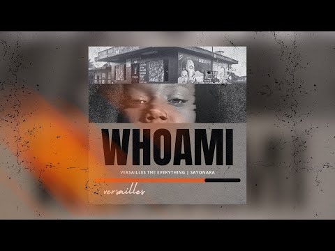 Versailles The Everything "whoami" (Prod. SAYONARA) | Official Audio