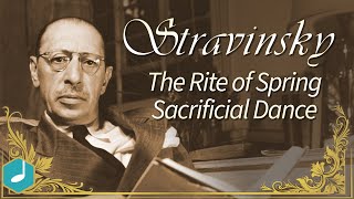Stravinsky - The Rite of Spring - Sacrificial Dance