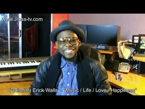 James Ross @ (Guitarist) Erick Walls - "The Love of Playing Guitar" - www.Jross-tv.com