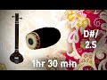 Mridangam And Tanpura Drone D 2 5 1hr 30min