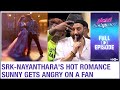 SRK ROMANCES With Nayanthara In Chaleya Song Sunny Gets ANGRY At Fan And Tells Her To SHUT UP