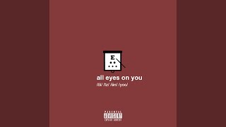 all eyes on you