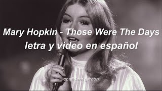 Mary Hopkin - Those Were the Days (letra en español / lyrics) video oficial