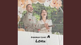 Everybody Loves A Lover
