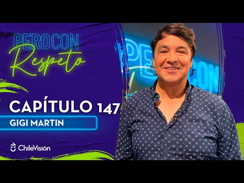 Pero Con Respeto - Gigi Martin | Capítulo 147
