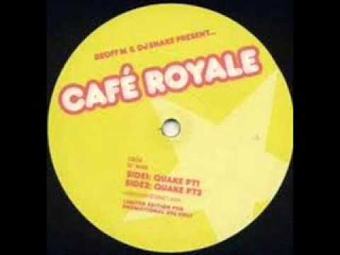 geoff m & dj snake presents ... cafe royale - quake