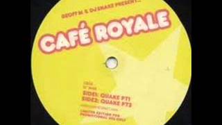 geoff m & dj snake presents ... cafe royale - quake