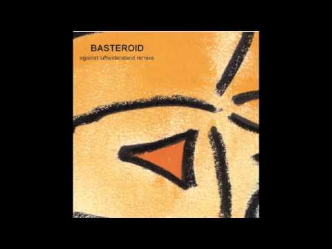 Basteroid - Against Luftwiderstand (Ada+Jake Fairley+Metope Remix)