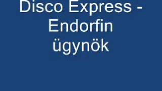 Disco Express - Endorfin ügynök