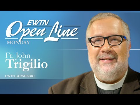 Open Line, Monday w/ Fr. John Trigilio -  February 27, 2023