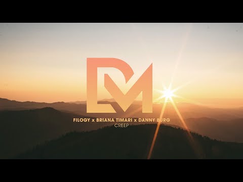 Filogy x Briana Timari x Danny Burg - Creep | Official Song