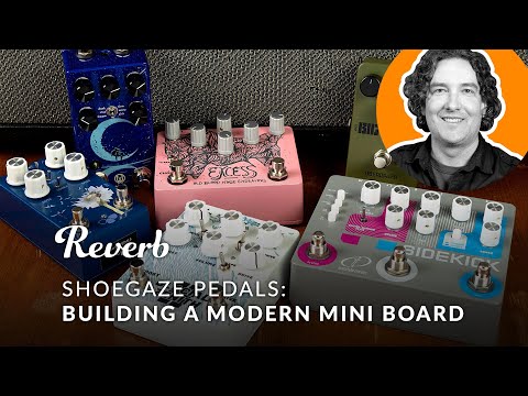 Building a Shoegaze Pedalboard with Modern, Boutique Effects — Reverb