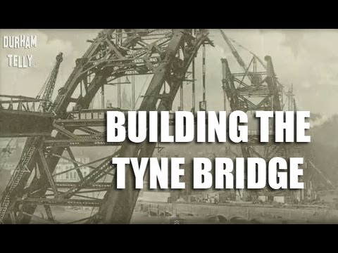 Building The Tyne Bridge Newcastle 1927 - 1928 & River Tyne