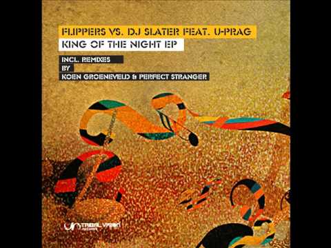 Flippers vs. Dj Slater feat. U-Prag - King of the Night (Original Mix) - Cut Version
