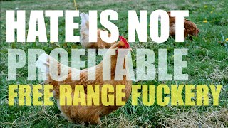 preview picture of video 'Hate is Not Profitable  -  Free Range Fuckery'