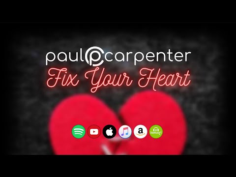 Paul Carpenter - Fix Your Heart (Lyric Video)