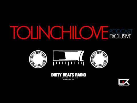 Tolinchilove's - Exclusive Podcast For Dirty Beats Radio | GR Productions