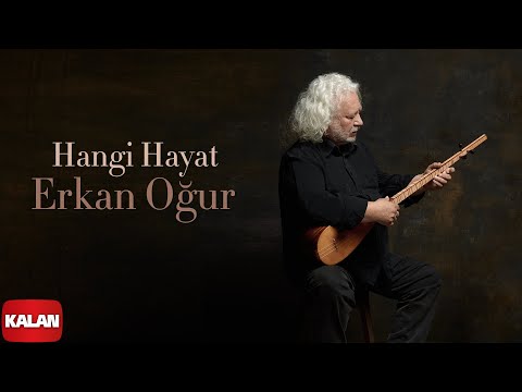 Erkan Oğur - Hangi Hayat I Sakla 2025 © Kalan Müzik
