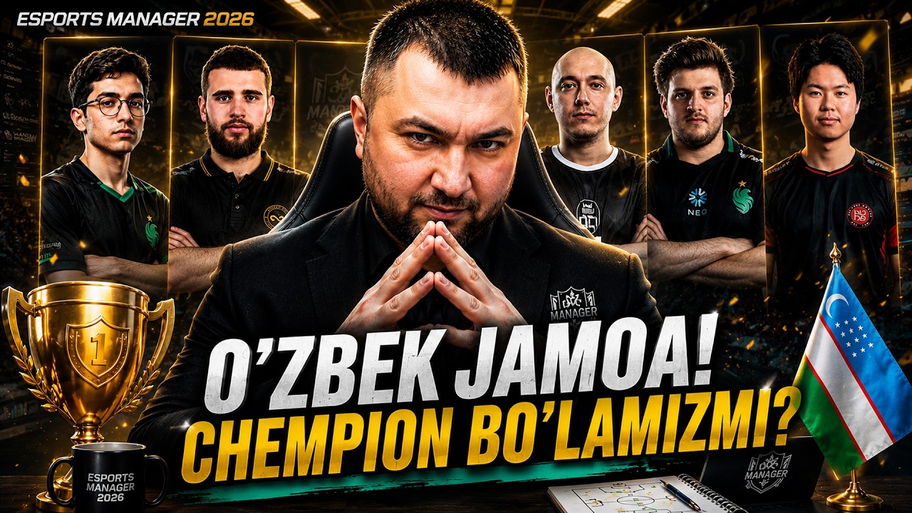 🥇 O'ZBEK JAMOA! CHEMPION BO'LAMIZMI? ➜ Esports Manager 2026 (LIVE)
