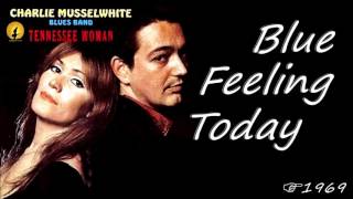 Charlie Musselwhite - Blue Feeling Today (Kostas A~171)
