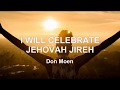 I WILL CELEBRATE; JEHOVAH JIREH (With Lyrics) : Don Moen