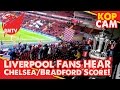 Liverpool Fans Hear Chelsea v Bradford FA Cup.