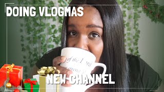 I HAVE A NEW CHANNEL | AM I DOING VLOGMAS?