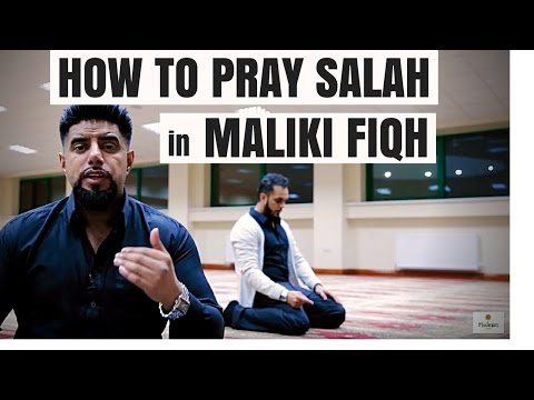 How to Pray Salah According to the Maliki Madhhab- Mufti Abu Layth