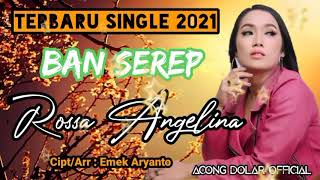 Download lagu Lagu Viral ' BAN SEREP ' ( Terbaru Single 2021) - ROSSA ANGELINA mp3 Download lagu Lagu Viral ' BAN SEREP ' ( Terbaru Single 2021) - ROSSA ANGELINA mp3