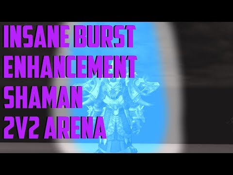 INSANE BURST - 7.3 Enhancement Shaman 2v2 Arena PvP - WoW Legion