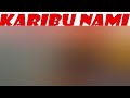 Karibu Nami ️ ️ ️