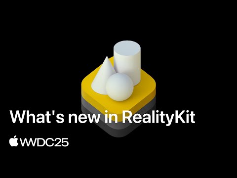 WWDC25: What’s new in RealityKit | Apple