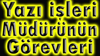 YAZI İŞLERİ MÜDÜRÜNÜN 15 GÖREVİ (Yazı İşleri Müdürünün Görevl ve Sorumlulukları 