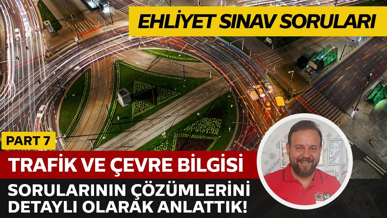 Trafik ve Çevre Bilgisi Detaylı Soru Çözümü | Elektronik Ehliyet Sınavı (E-Sınav) | PART 7