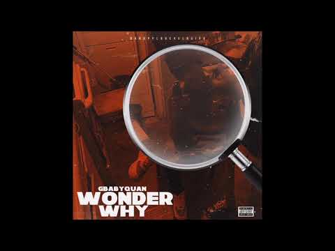 Gbaby Quan x YoungBull - Wonder Why