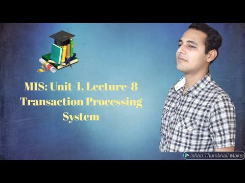MIS-UNIT-1-LECTURE-8 (Transaction Processing System)