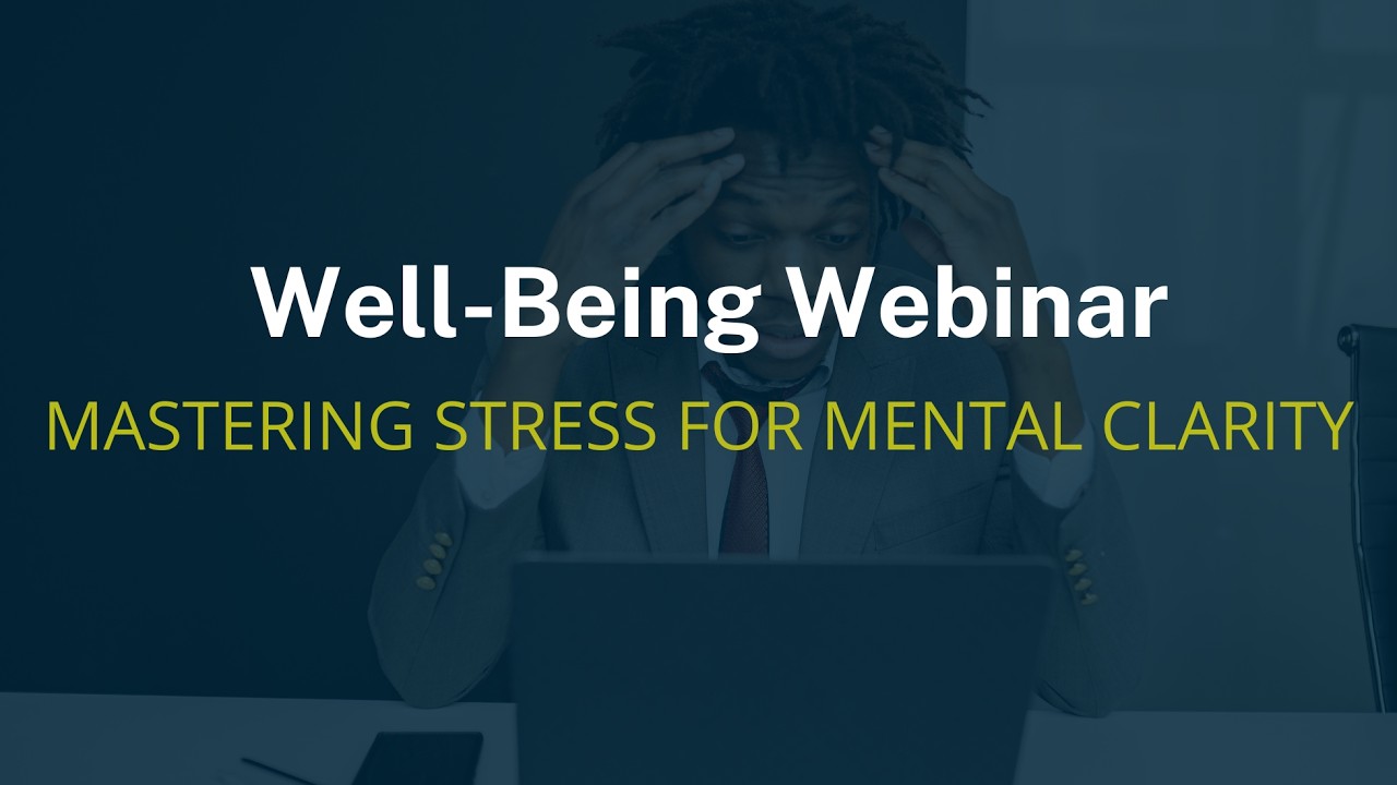 Kinetiq Health Wellbeing Webinar | Mastering Stress for Mental Clarity and Daily Excellence