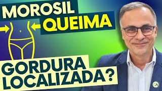 MOROSIL: Queima GORDURA LOCALIZADA?? Descubra COMO USAR!