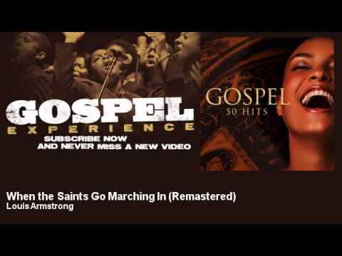 Louis Armstrong - When the Saints Go Marching In - Remastered