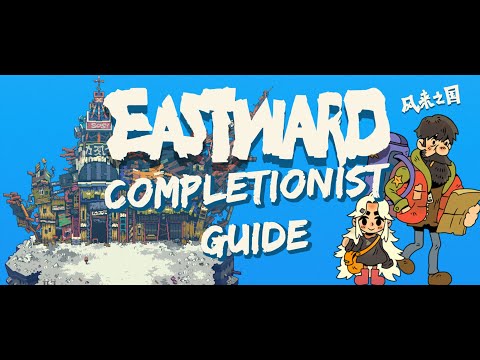The [Eastward] Completionist Guide! | All Achievements & Collectibles [Timestamped]