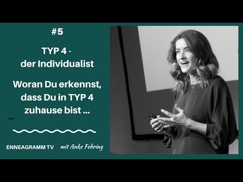 ENNEAGRAMM TV #5 - Woran Du erkennst, dass Du in TYP 4 (der Individualist) zuhause bist...
