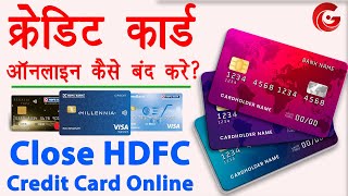 Credit card close kaise kare | Cancel credit card online | hdfc credit card kaise band kare | Guide