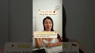 “MÙA RỚT DÂU tiếng Đức nói sao - Deutsch lernen A2 B1 B2 Học tiếng Đức nhanh, đơn giản