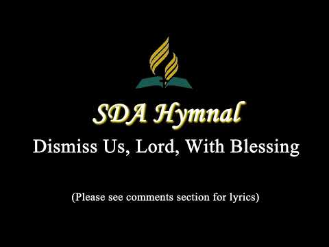 SDA Hymnal | 30. Dismiss Us, Lord, With Blessing