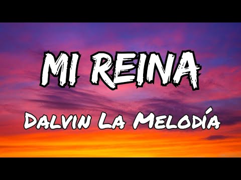Dalvin La Melodía - Mi Reina (Letras)